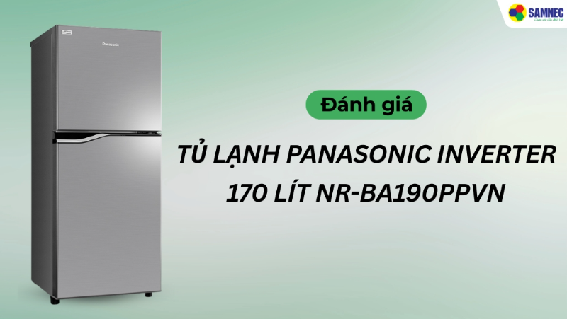 Đánh giá tủ lạnh Panasonic Inverter 170 lít NR-BA190PPVN