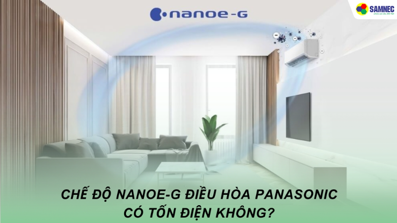 Đố bạn biết: Chế độ Nanoe-G có tốn điện không?