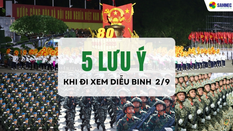 5 Điều cần lưu ý khi đi xem diễu binh kỷ niệm 80 năm Quốc khánh 2/9