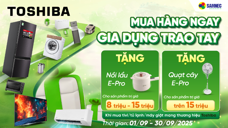 Toshiba - Mua Hàng Ngay, Quà Trao Tay