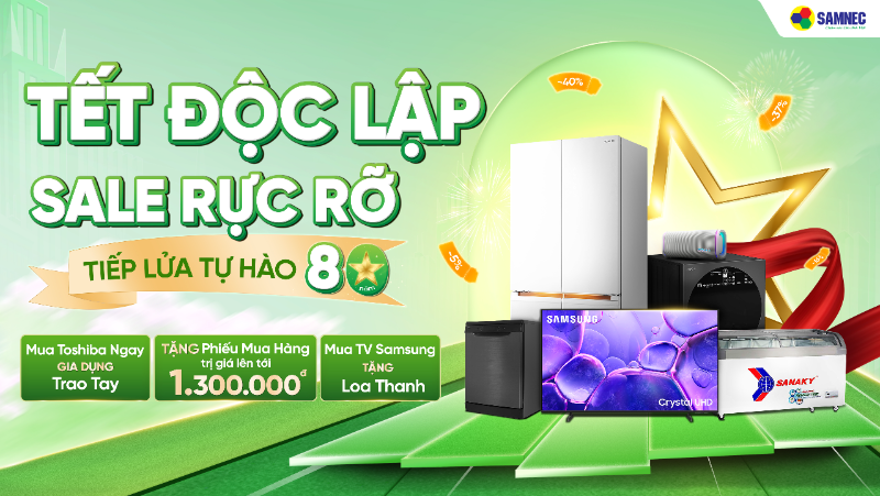 Tết Độc Lập - Sale Rực Rỡ: Tiếp lửa tự hào 80 năm