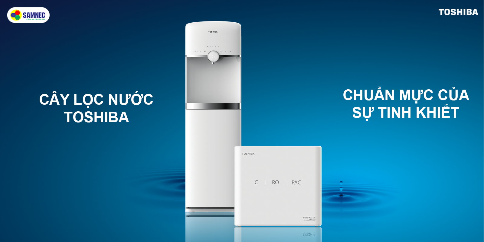 Cây lọc nước Toshiba: Tinh khiết nguồn sống mới