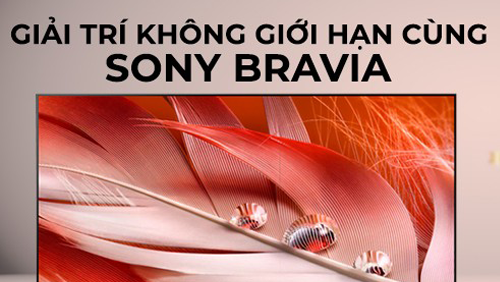 Giải trí không giới hạn cùng Tivi Sony