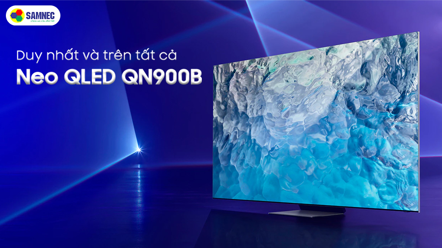 Vì sao Smart TV Neo QLED 8k QN900B đắt giá?