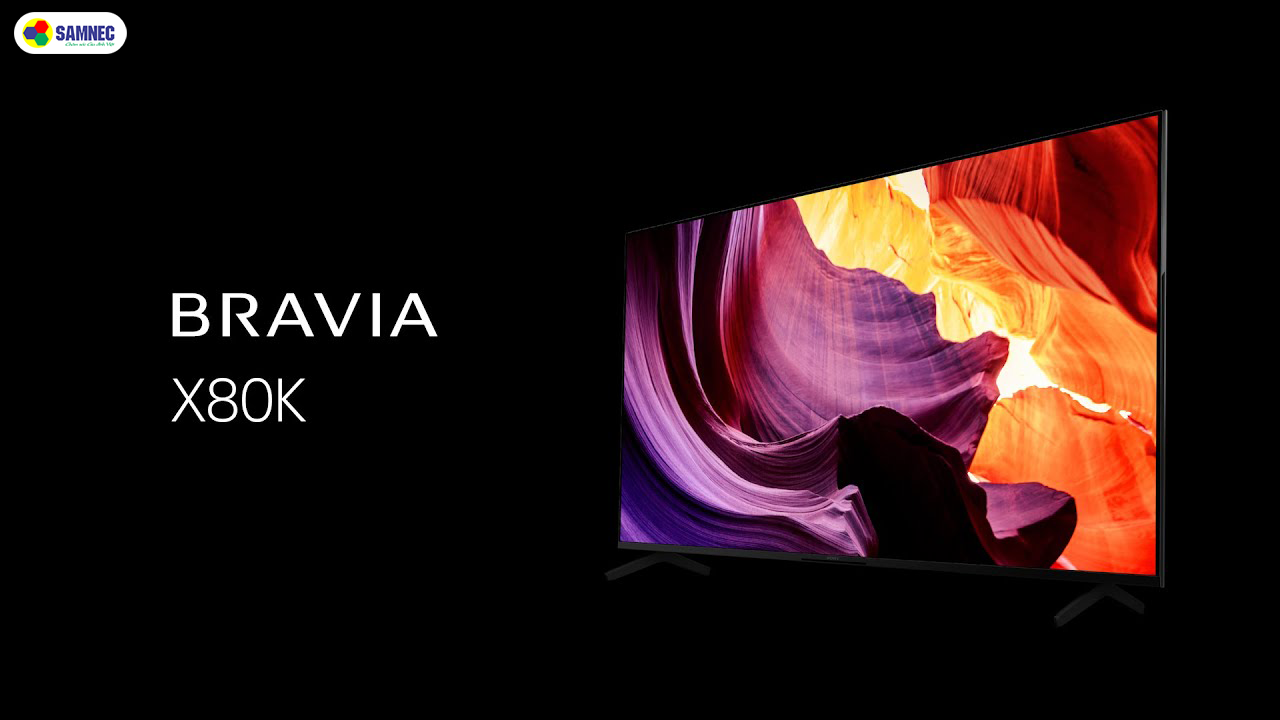 Google Tivi Sony Bravia 4K để cuộc sống của bạn đầy màu sắc