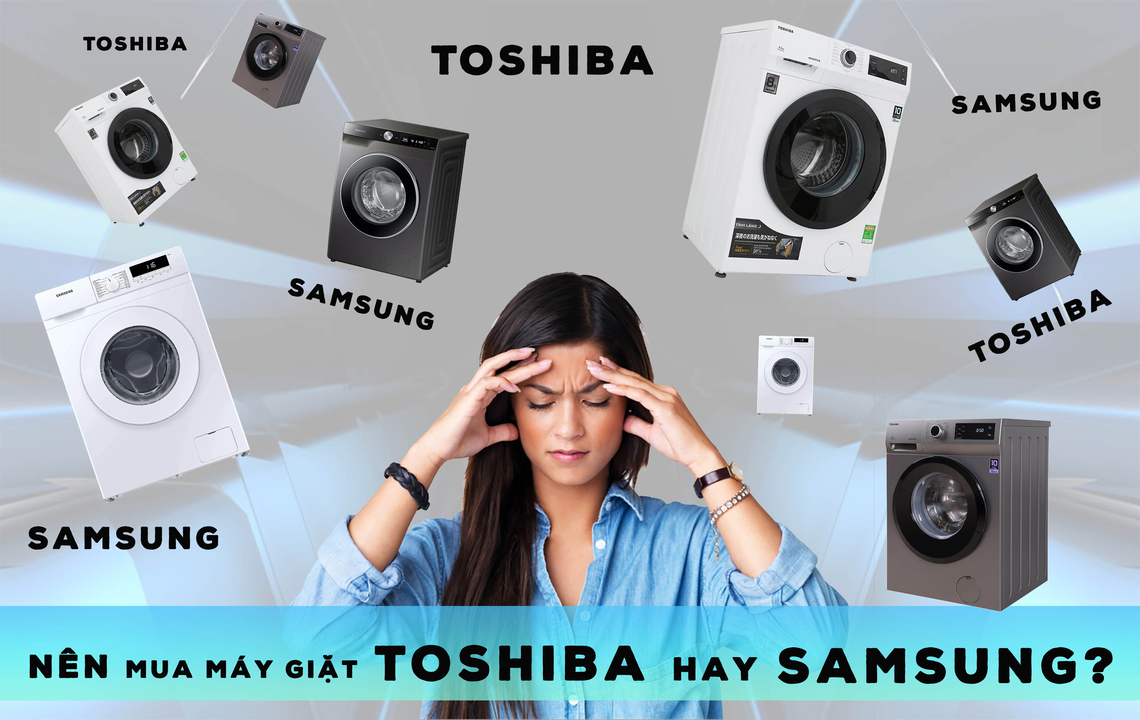 Nên mua máy giặt Toshiba hay Samsung?