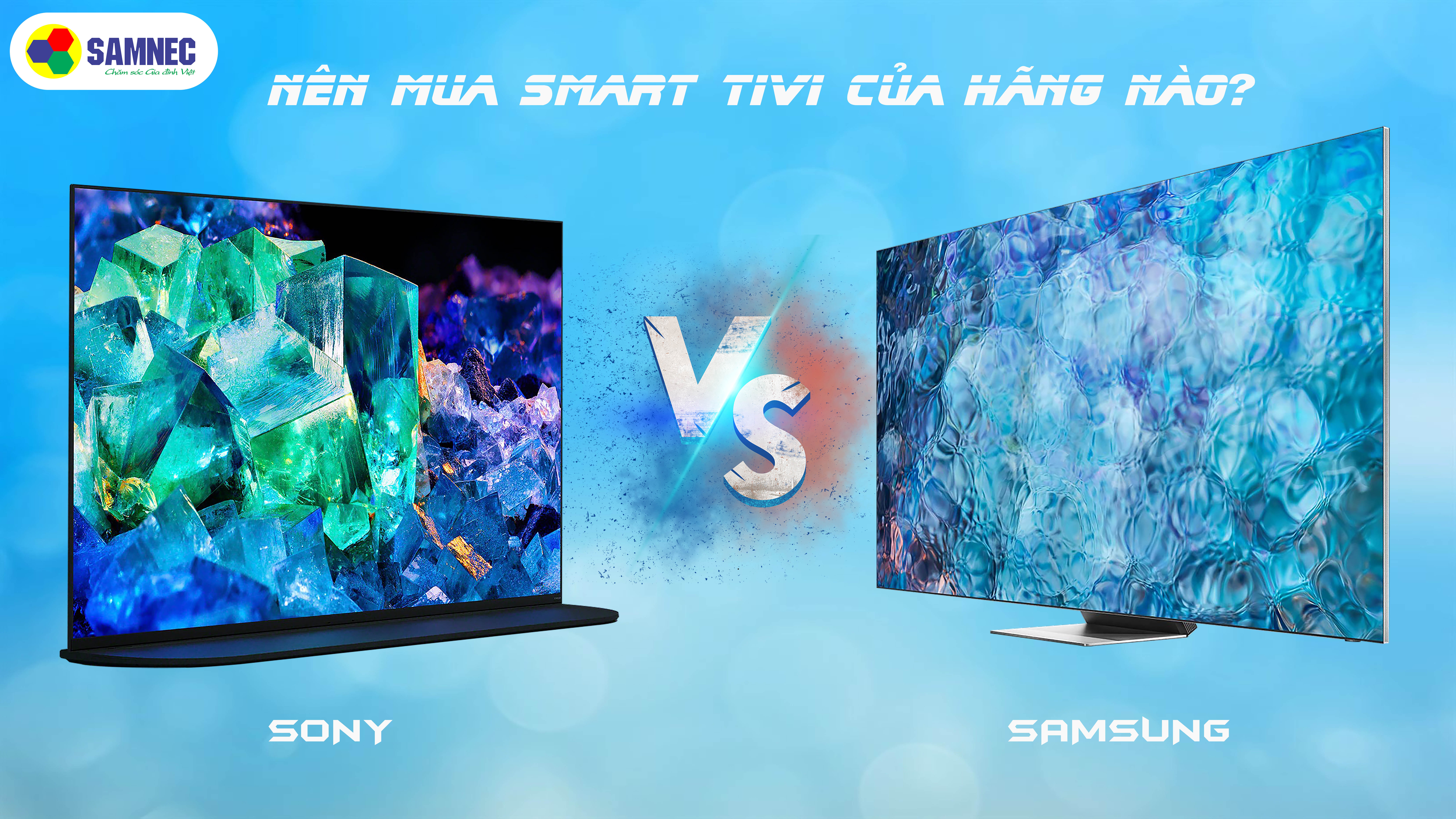 Nên mua Smart Tivi Sony hay Samsung? 