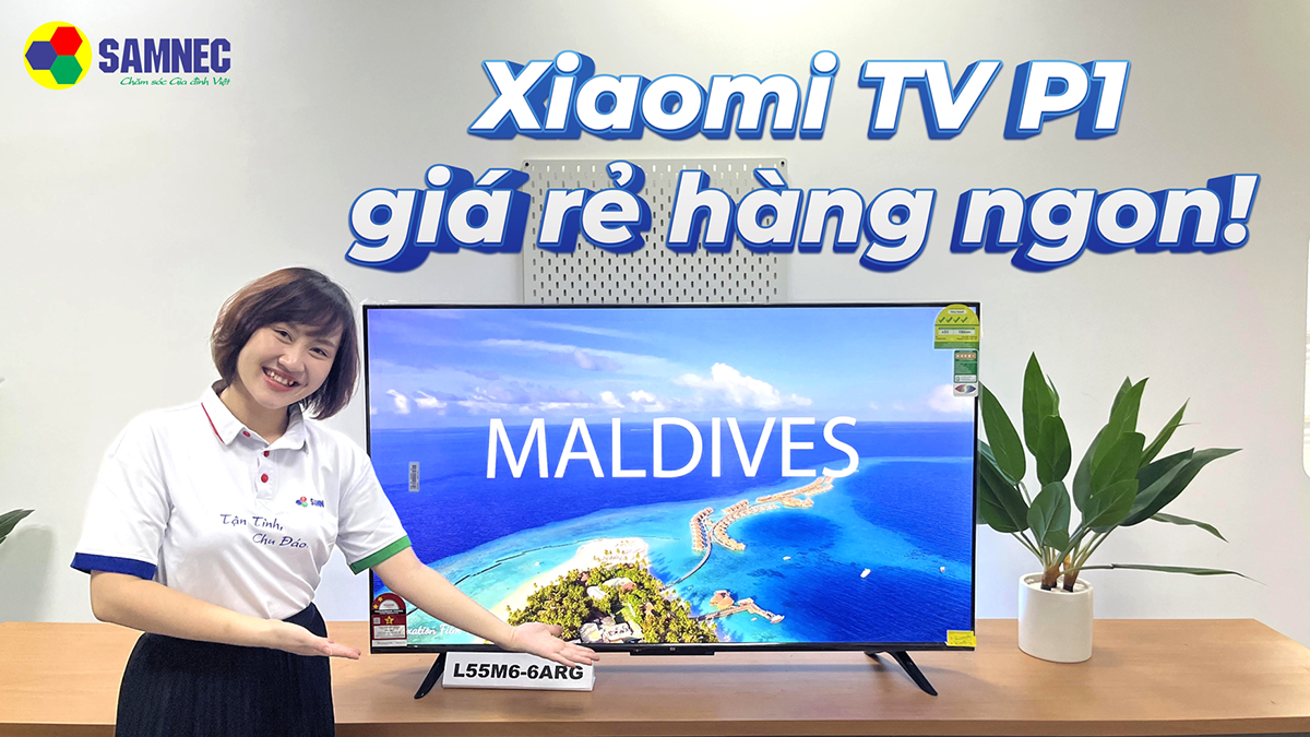 Review Tivi Xiaomi P1: Giá Rẻ - Hàng Ngon