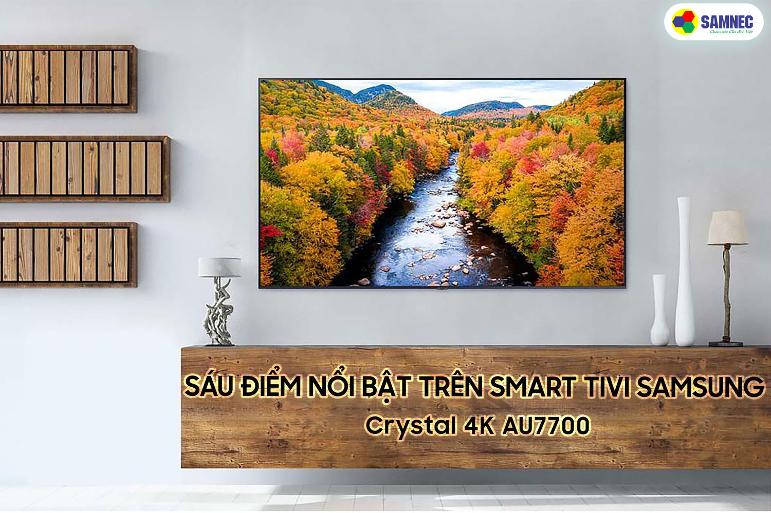 Sáu điểm nổi bật trên Smart Tivi Samsung Crystal 4K AU7700