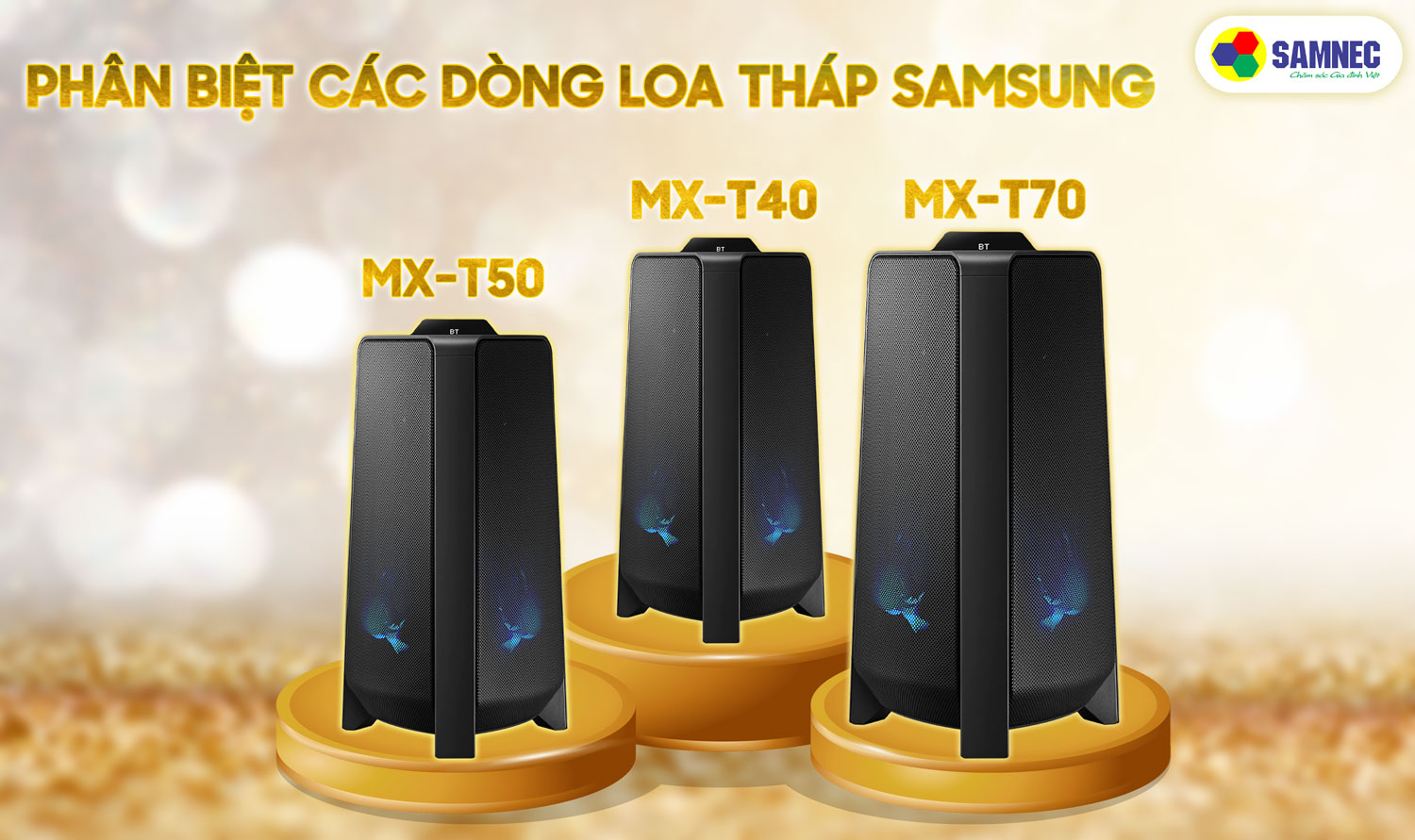 Phân biệt loa tháp Samsung MX-T40, MX-T50 và MX-T70