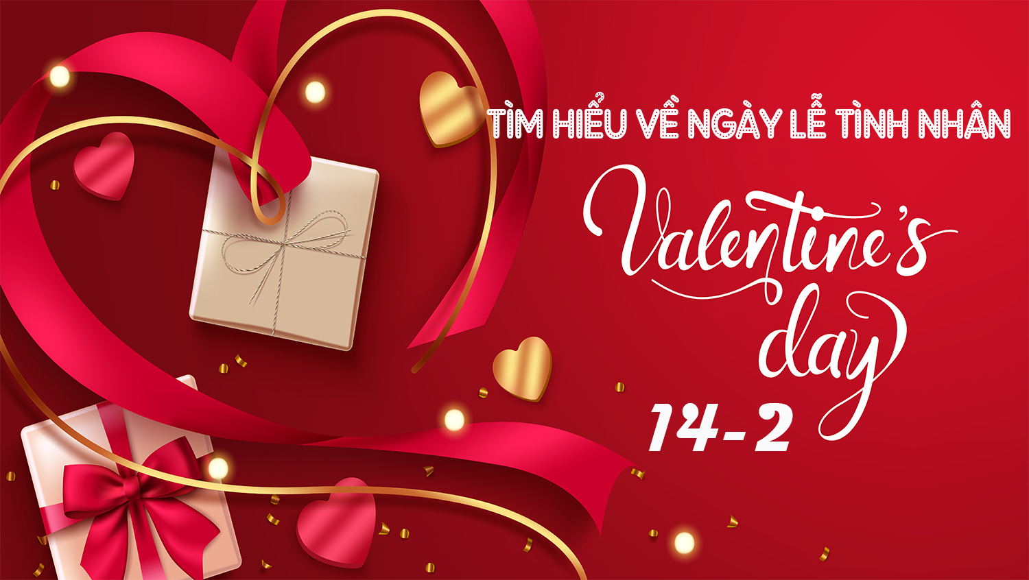 Tìm hiểu về ngày lễ tình nhân Valentine 14-2
