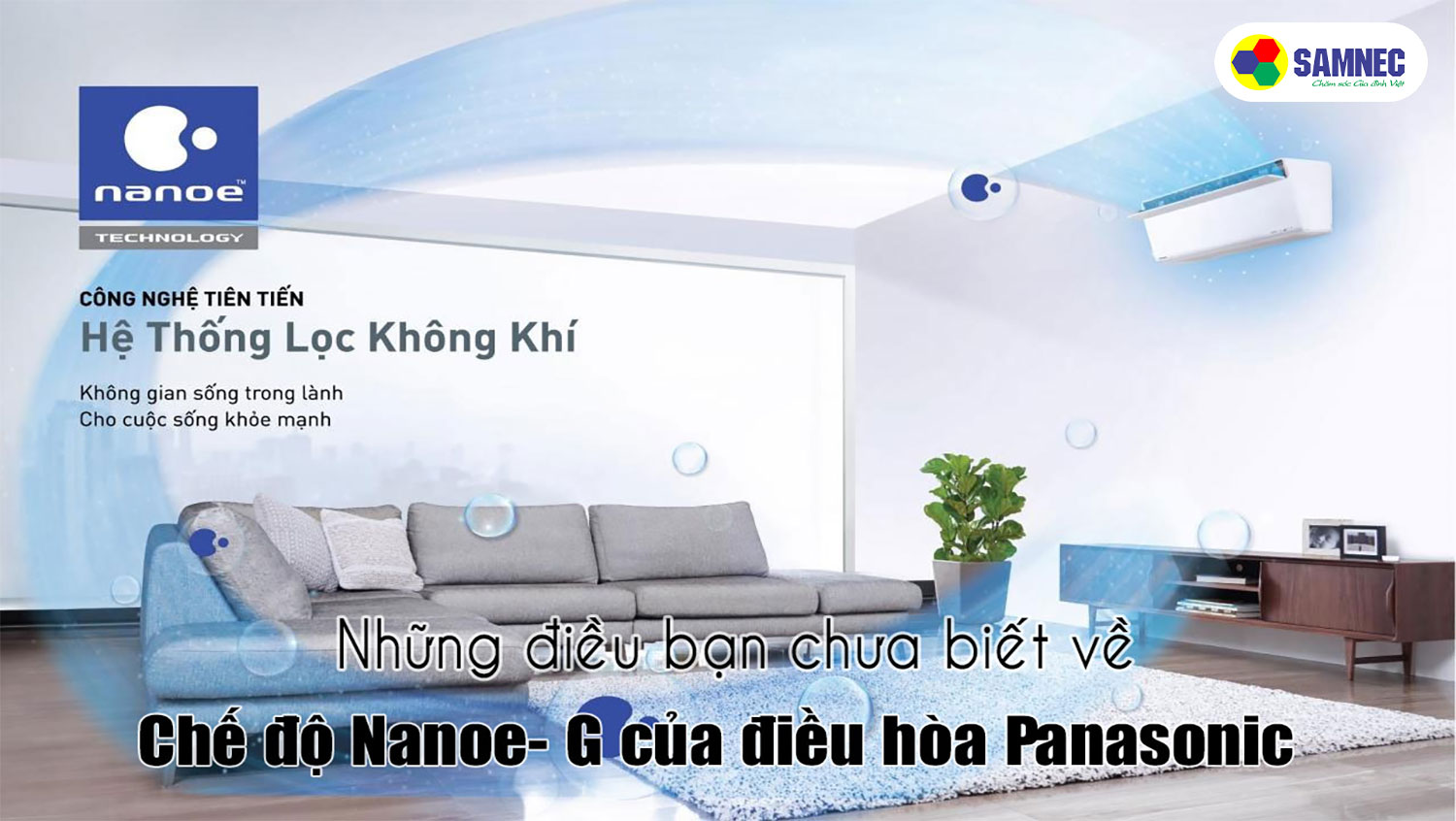 Những điều bạn chưa biết về chế độ Nanoe- G của điều hòa Panasonic
