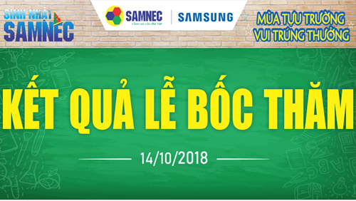 Kết quả bốc thăm chương trình mùa tựu trường vui trúng thưởng và mừng tháng sinh nhật ưu đãi siêu chất