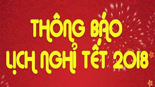 Thông báo lịch nghỉ tết Nguyên Đán 2018